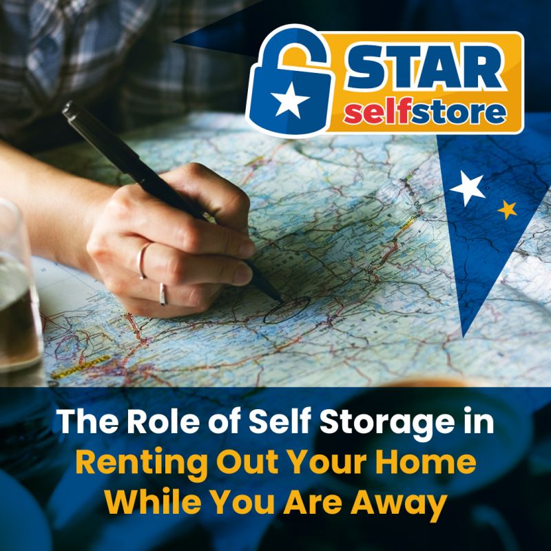 The Role Of Self Storage In Renting Out Your Home While You Are Away